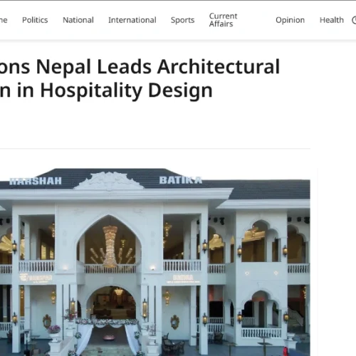 RG Creations Nepal Leads Architectural Innovation in Hospitality Design - News By Desh Sanchar